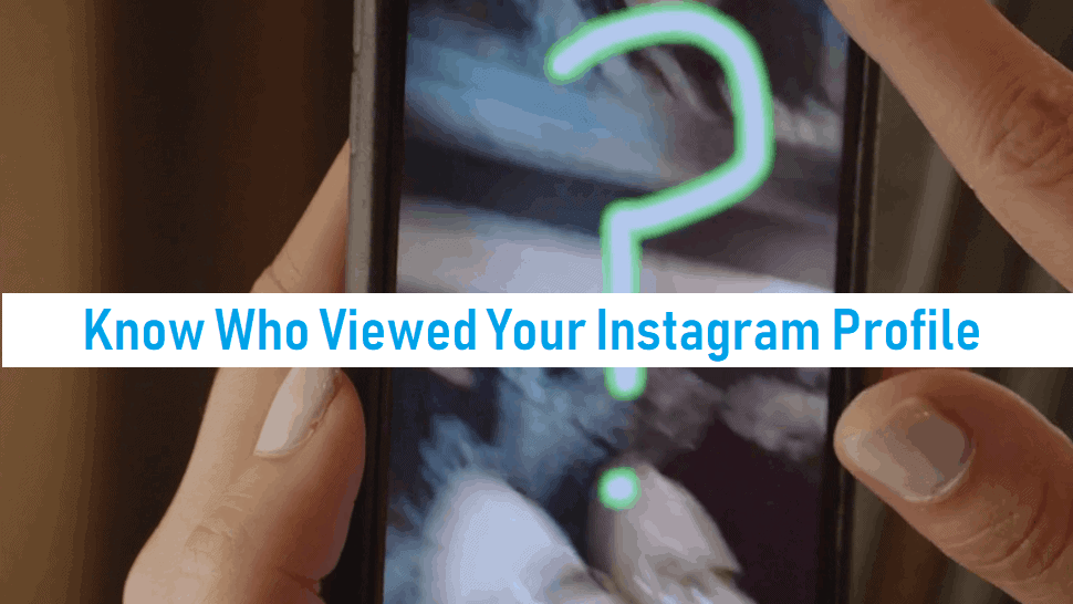 how can you see who viewed your instagram